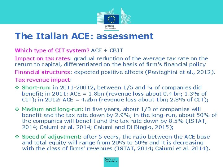 The Italian ACE: assessment Which type of CIT system? ACE + CBIT Impact on