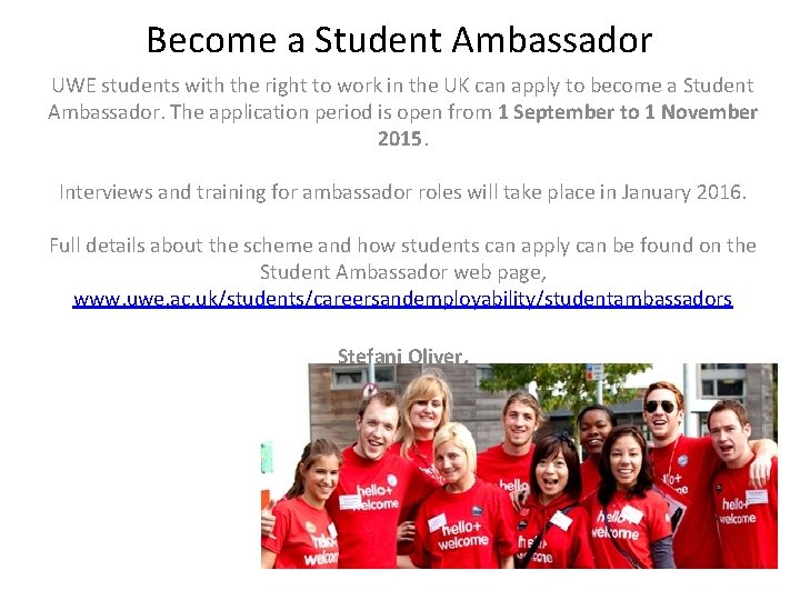 Become a Student Ambassador UWE students with the right to work in the UK