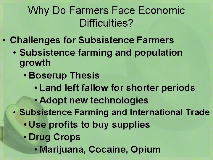 Why Do Farmers Face Economic Difficulties? • Challenges for Subsistence Farmers • Subsistence farming