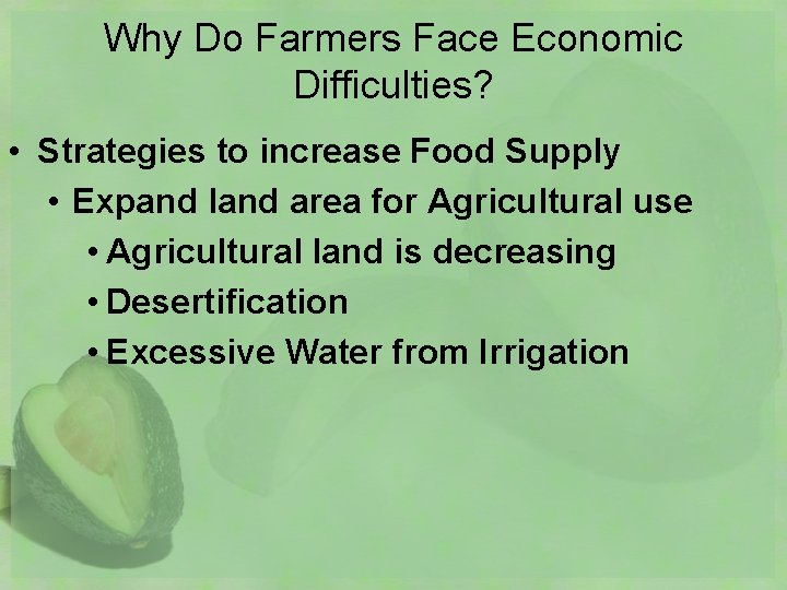 Why Do Farmers Face Economic Difficulties? • Strategies to increase Food Supply • Expand