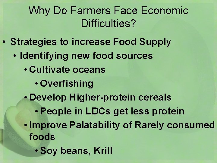 Why Do Farmers Face Economic Difficulties? • Strategies to increase Food Supply • Identifying