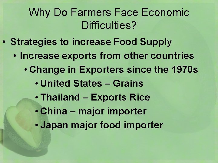 Why Do Farmers Face Economic Difficulties? • Strategies to increase Food Supply • Increase