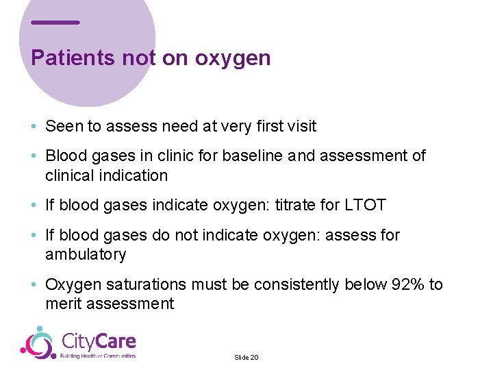 Patients not on oxygen • Seen to assess need at very first visit •