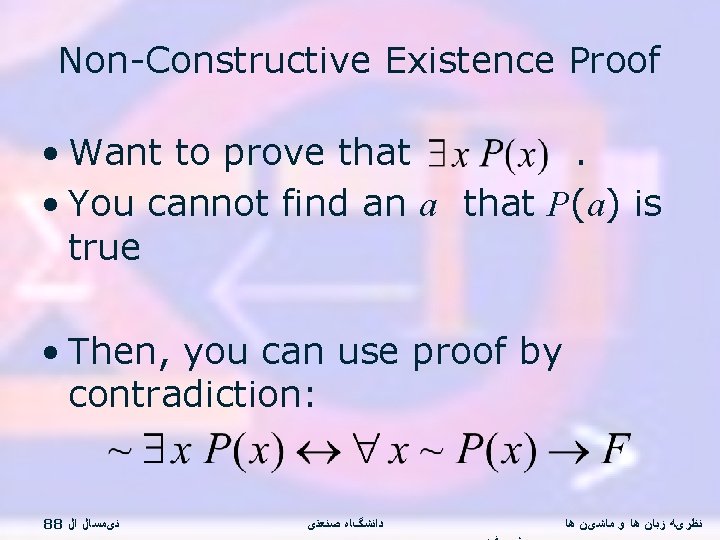 Non-Constructive Existence Proof • Want to prove that. • You cannot find an a