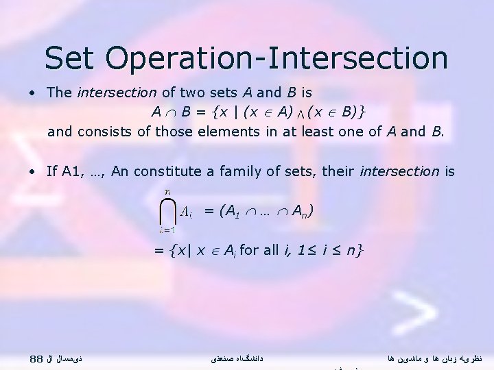 Set Operation-Intersection • The intersection of two sets A and B is A B