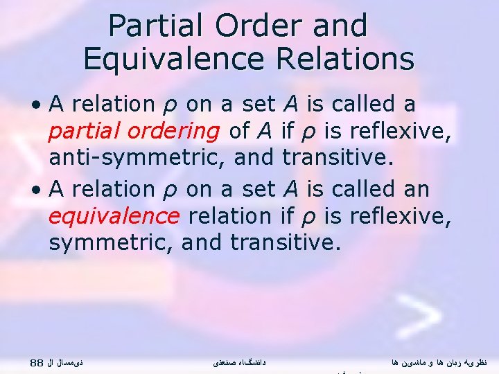 Partial Order and Equivalence Relations • A relation ρ on a set A is