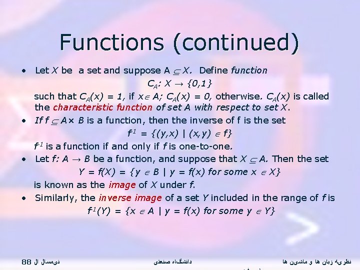 Functions (continued) • Let X be a set and suppose A X. Define function