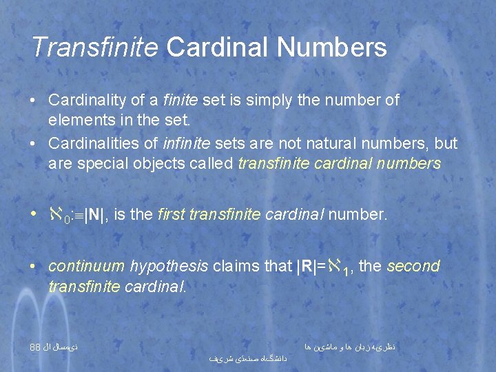 Transfinite Cardinal Numbers • Cardinality of a finite set is simply the number of