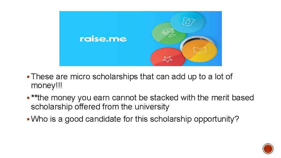 § These are micro scholarships that can add up to a lot of money!!!