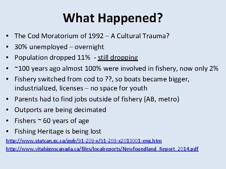What Happened? • • • The Cod Moratorium of 1992 – A Cultural Trauma?