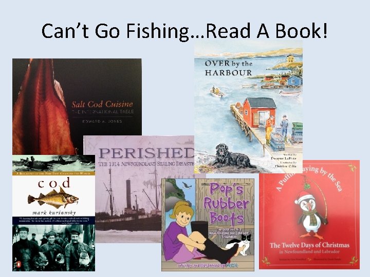 Can’t Go Fishing…Read A Book! 