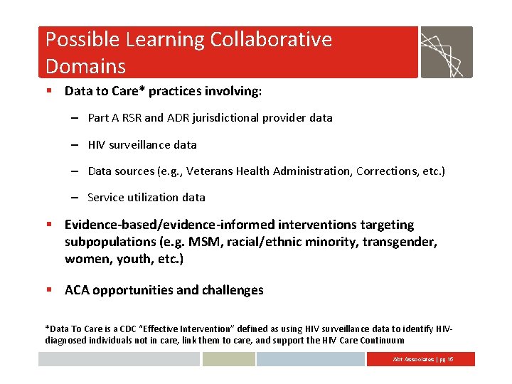 Possible Learning Collaborative Domains § Data to Care* practices involving: – Part A RSR