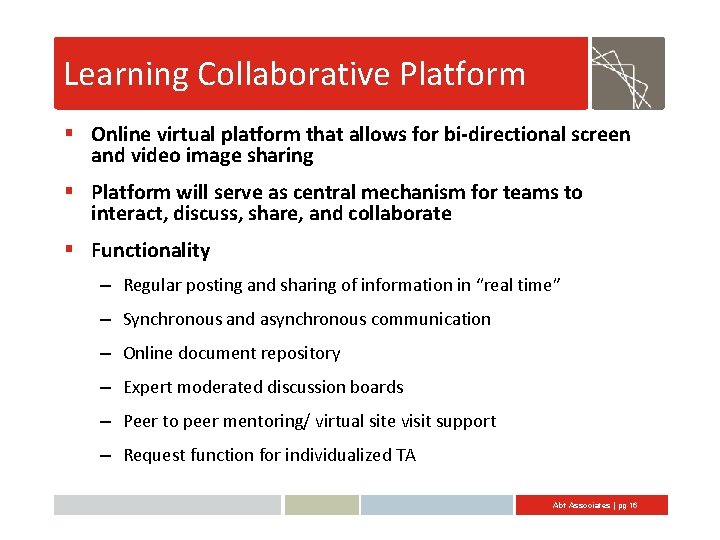 Learning Collaborative Platform § Online virtual platform that allows for bi-directional screen and video