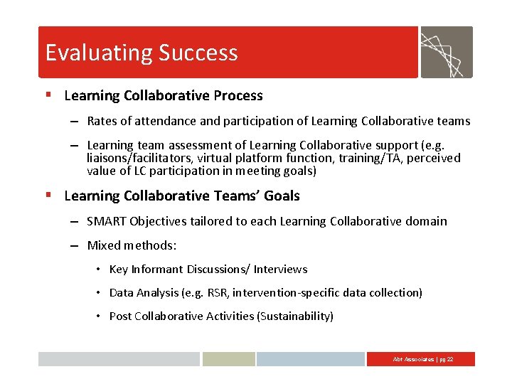 Evaluating Success § Learning Collaborative Process – Rates of attendance and participation of Learning