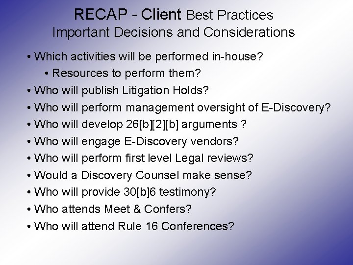 RECAP - Client Best Practices Important Decisions and Considerations • Which activities will be RECAP - Client Best Practices Important Decisions and Considerations • Which activities will be