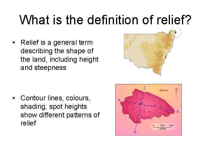 What is the definition of relief? • Relief is a general term describing the