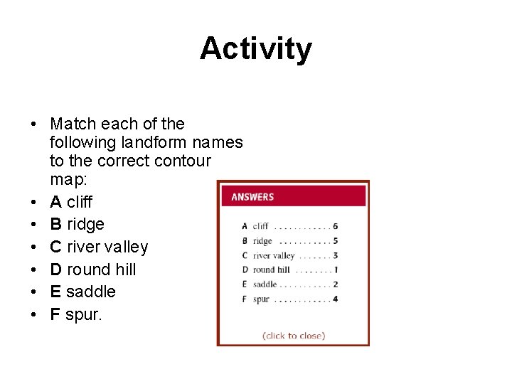 Activity • Match each of the following landform names to the correct contour map: