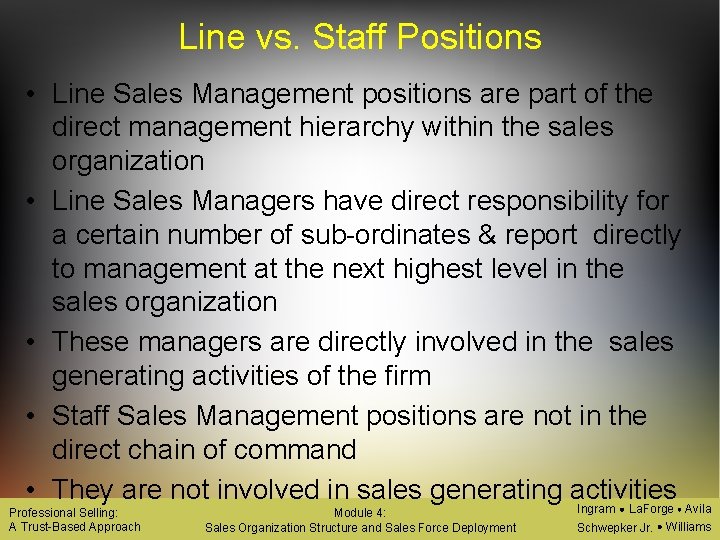 Line vs. Staff Positions • Line Sales Management positions are part of the direct