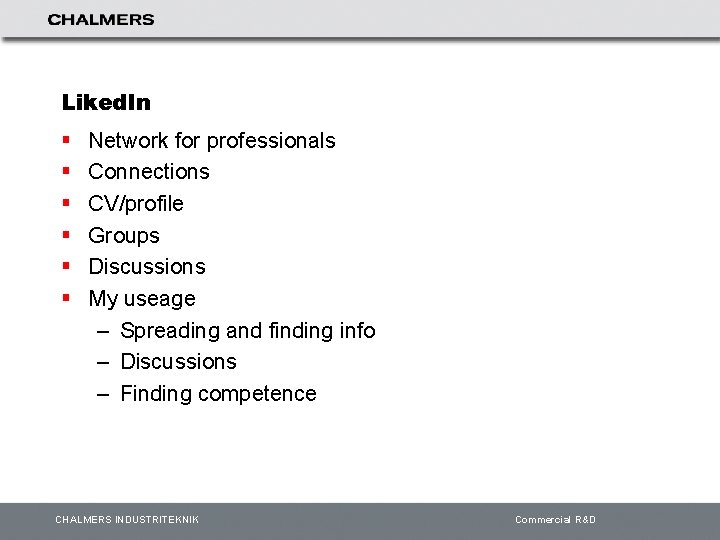 Liked. In § § § Network for professionals Connections CV/profile Groups Discussions My useage