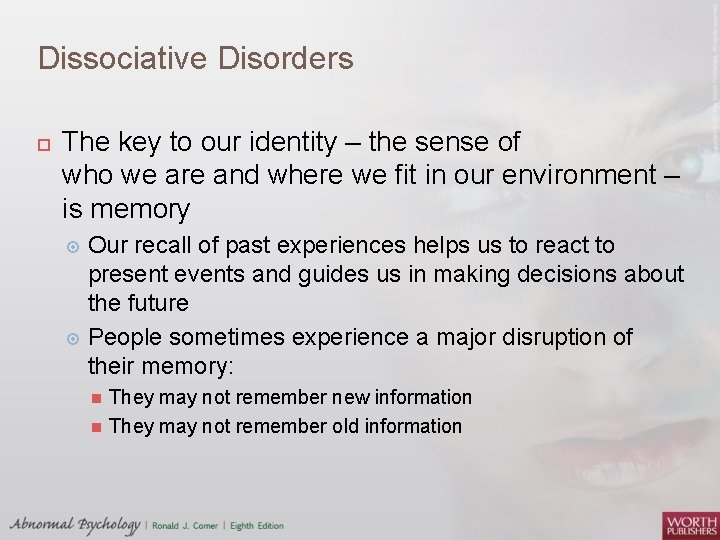 Dissociative Disorders The key to our identity – the sense of who we are