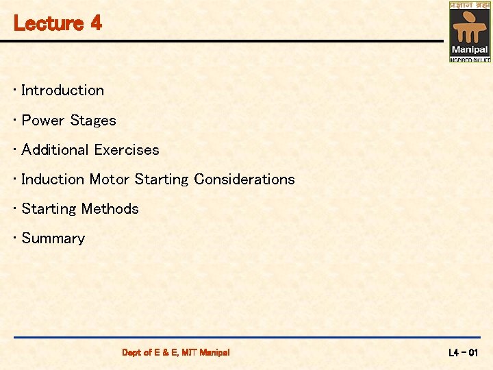 Lecture 4 • Introduction • Power Stages • Additional Exercises • Induction Motor Starting Lecture 4 • Introduction • Power Stages • Additional Exercises • Induction Motor Starting
