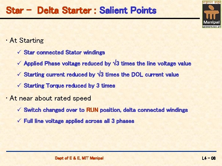 Star - Delta Starter : Salient Points • At Starting ü Star connected Stator Star - Delta Starter : Salient Points • At Starting ü Star connected Stator