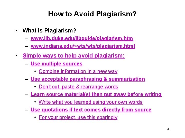 How to Avoid Plagiarism? • What is Plagiarism? – www. lib. duke. edu/libguide/plagiarism. htm