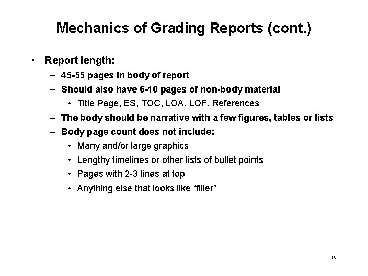 Mechanics of Grading Reports (cont. ) • Report length: – 45 -55 pages in