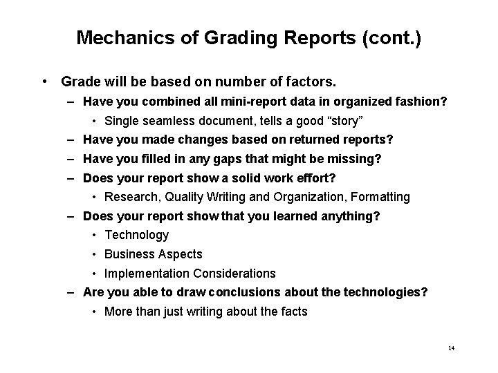 Mechanics of Grading Reports (cont. ) • Grade will be based on number of