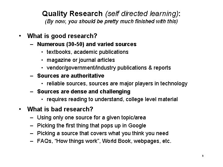 Quality Research (self directed learning): (By now, you should be pretty much finished with