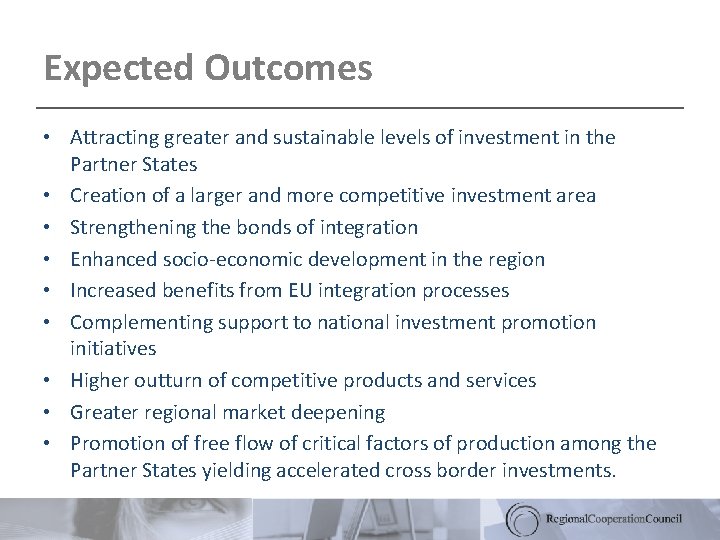 Expected Outcomes • Attracting greater and sustainable levels of investment in the Partner States