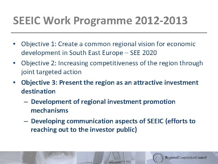 SEEIC Work Programme 2012 -2013 • Objective 1: Create a common regional vision for