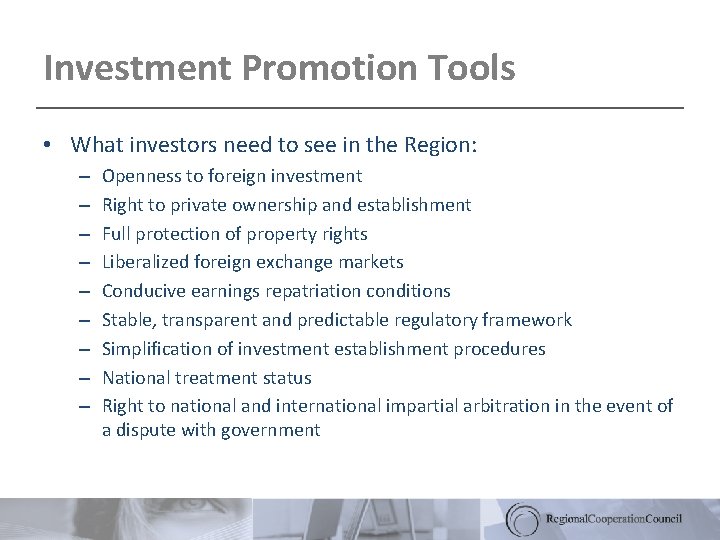 Investment Promotion Tools • What investors need to see in the Region: – –