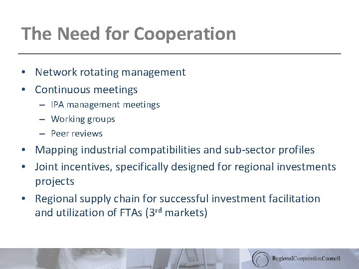 The Need for Cooperation • Network rotating management • Continuous meetings – IPA management