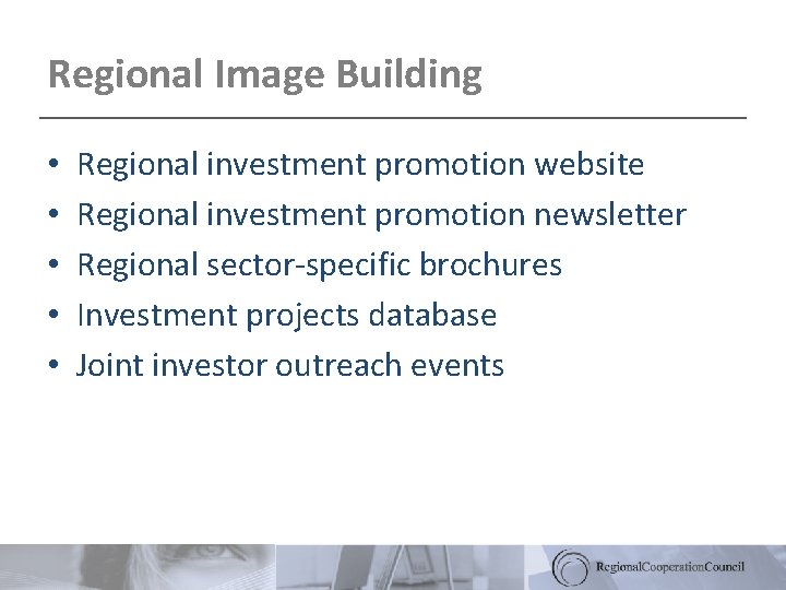 Regional Image Building • • • Regional investment promotion website Regional investment promotion newsletter
