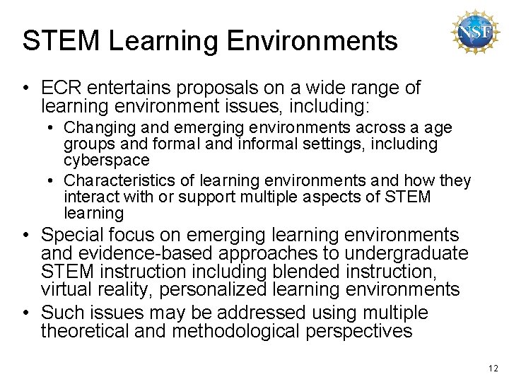STEM Learning Environments • ECR entertains proposals on a wide range of learning environment