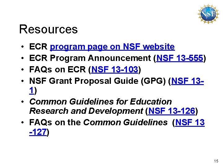 Resources • • ECR program page on NSF website ECR Program Announcement (NSF 13