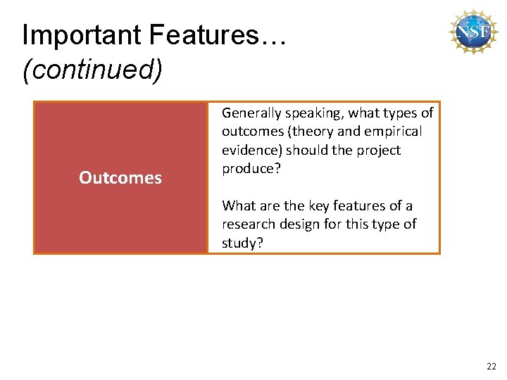 Important Features… (continued) Outcomes Generally speaking, what types of outcomes (theory and empirical evidence)