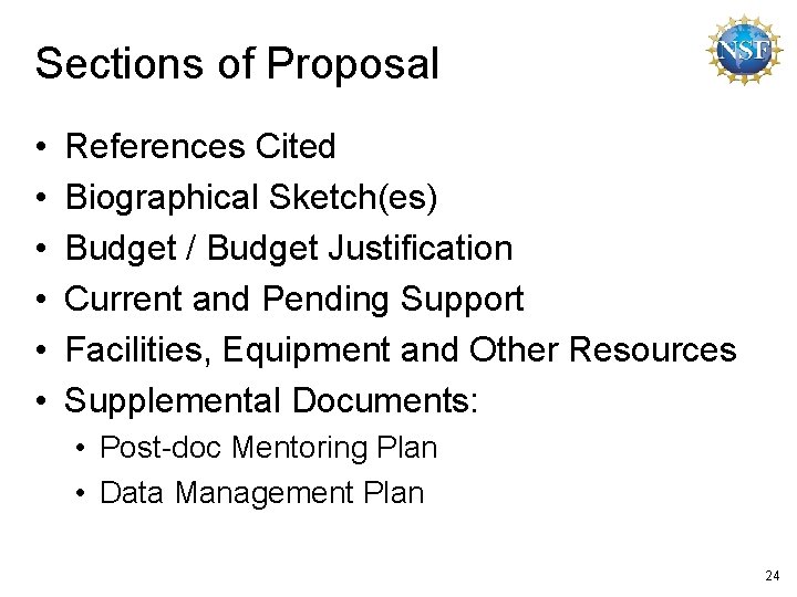 Sections of Proposal • • • References Cited Biographical Sketch(es) Budget / Budget Justification