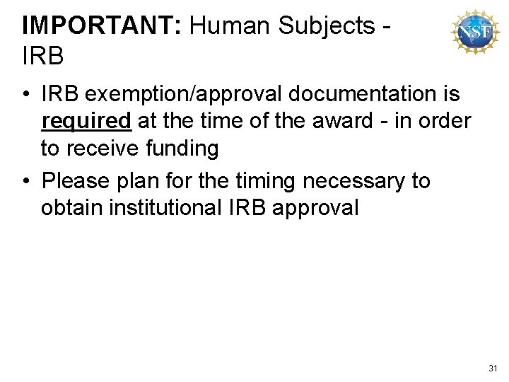 IMPORTANT: Human Subjects - IRB • IRB exemption/approval documentation is required at the time
