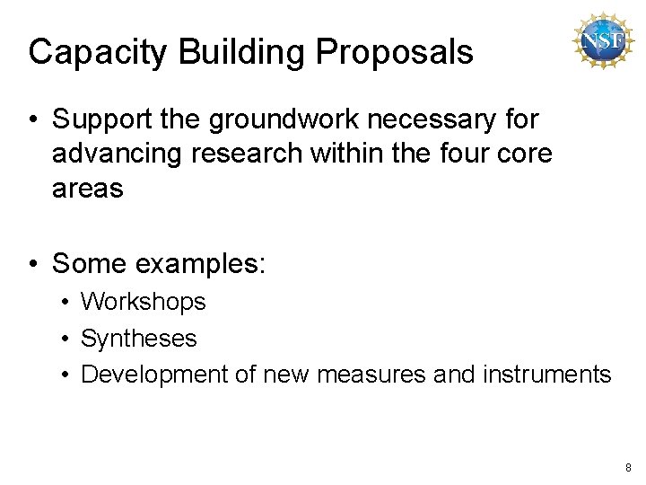 Capacity Building Proposals • Support the groundwork necessary for advancing research within the four