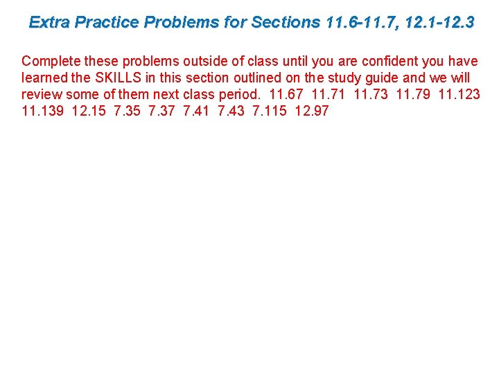 Extra Practice Problems for Sections 11. 6 -11. 7, 12. 1 -12. 3 Complete