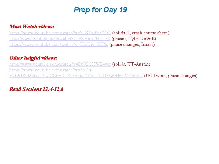 Prep for Day 19 Must Watch videos: https: //www. youtube. com/watch? v=b_SXwf. HQ 774