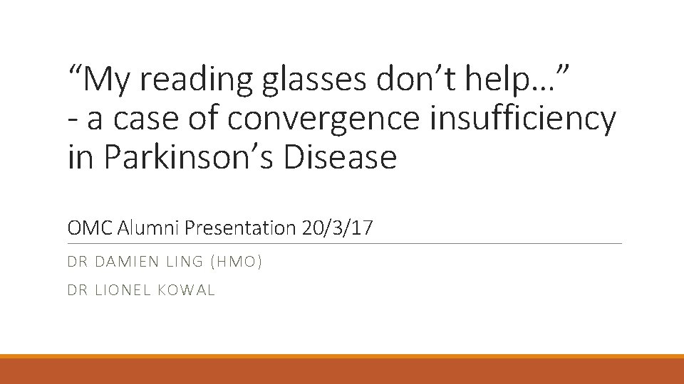 “My reading glasses don’t help…” - a case of convergence insufficiency in Parkinson’s Disease