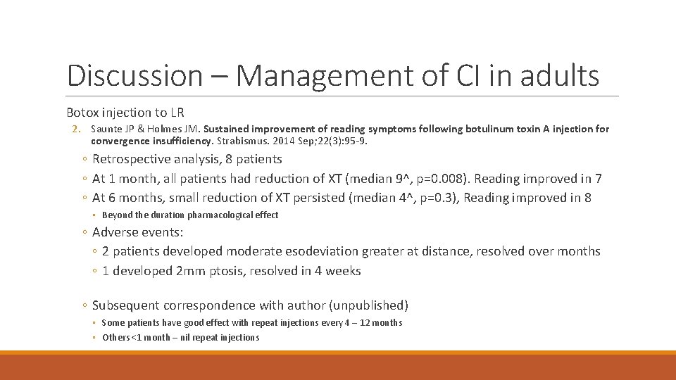 Discussion – Management of CI in adults Botox injection to LR 2. Saunte JP