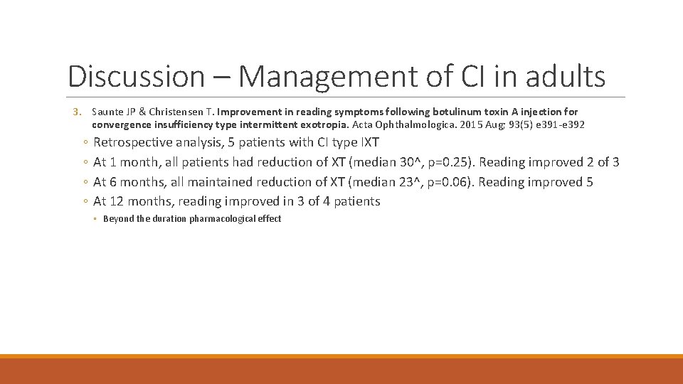 Discussion – Management of CI in adults 3. Saunte JP & Christensen T. Improvement