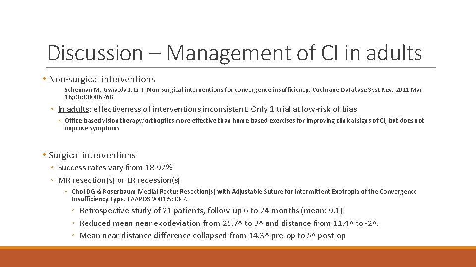 Discussion – Management of CI in adults • Non-surgical interventions Scheiman M, Gwiazda J,