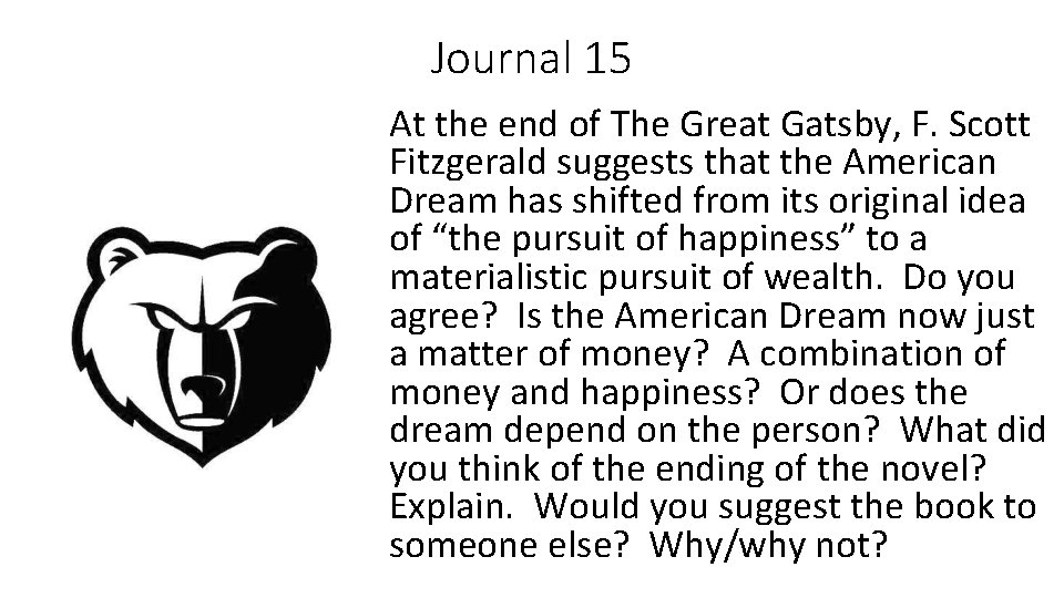 Journal 15 At the end of The Great Gatsby, F. Scott Fitzgerald suggests that