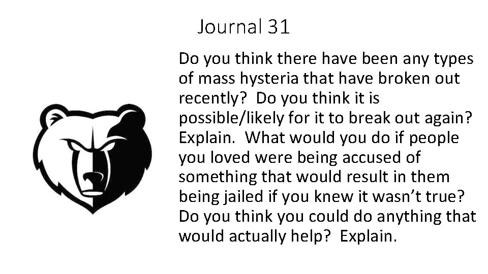 Journal 31 Do you think there have been any types of mass hysteria that