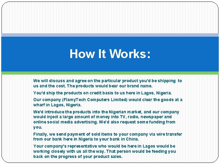 How It Works: We will discuss and agree on the particular product you'd be How It Works: We will discuss and agree on the particular product you'd be